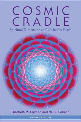 Book cover for Cosmic Cradle, Revised Edition: Spiritual Dimensions of Life Before Birth