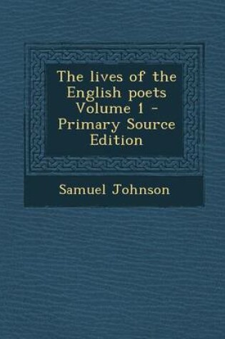 Cover of The Lives of the English Poets Volume 1 - Primary Source Edition