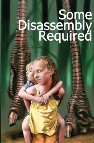 Cover of Some Disassembly Required