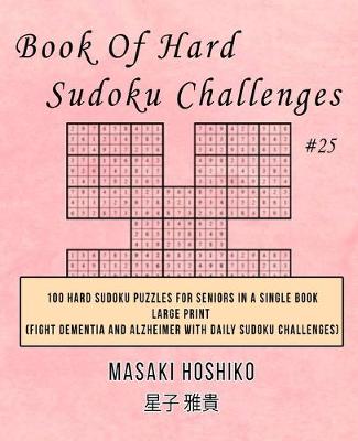 Book cover for Book Of Hard Sudoku Challenges #25