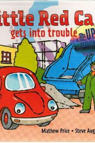 Cover of Little Red Car Gets Into Trouble