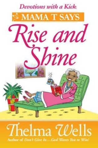 Cover of Mama T Says, "Rise and Shine"