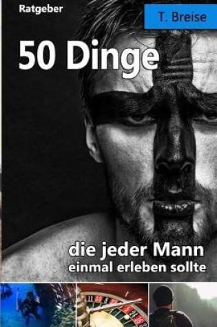 Cover of 50 Dinge, Die Jeder Mann Einmal Erleben Sollte