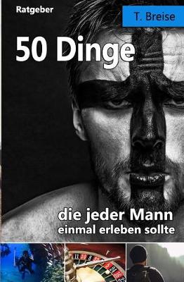 Book cover for 50 Dinge, Die Jeder Mann Einmal Erleben Sollte