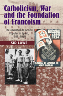 Book cover for Catholicism, War & the Foundation of Francoism