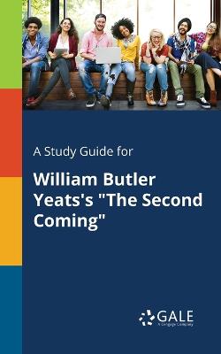 Book cover for A Study Guide for William Butler Yeats's The Second Coming