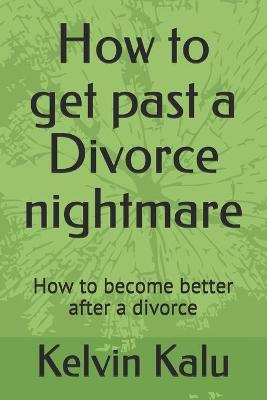 Book cover for How to get past a Divorce nightmare
