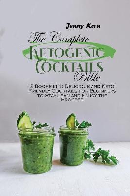 Book cover for The Complete Ketogenic Cocktails Bible