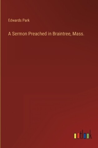 Cover of A Sermon Preached in Braintree, Mass.