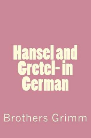 Cover of Hansel and Gretel- in German