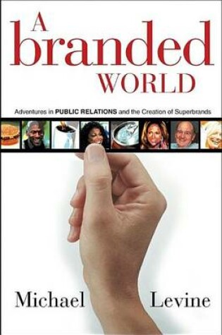 Cover of A Branded World: Adventures in Public Relations and the Creation of Superbrands