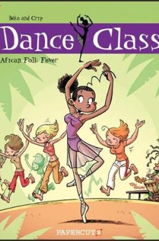 Cover of Dance Class #3: African Folk Dance Fever