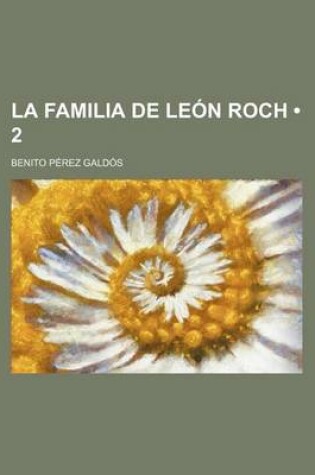 Cover of La Familia de Leon Roch (Volume 2)