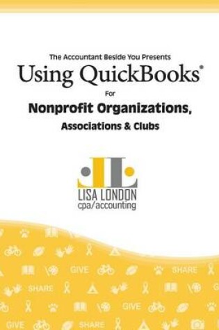Cover of Using QuickBooks for Nonprofit Organizations, Associations and Clubs