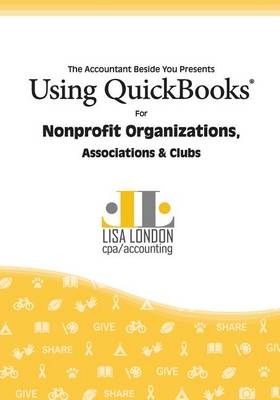 Book cover for Using QuickBooks for Nonprofit Organizations, Associations and Clubs