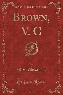 Book cover for Brown, V. C (Classic Reprint)