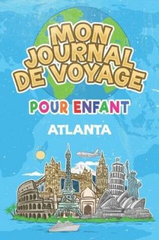 Cover of Mon Journal de Voyage Atlanta Pour Enfants
