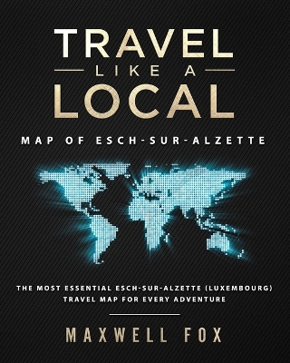 Book cover for Travel Like a Local - Map of Esch-sur-Alzette