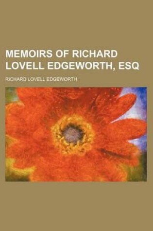 Cover of Memoirs of Richard Lovell Edgeworth, Esq (Volume 1)