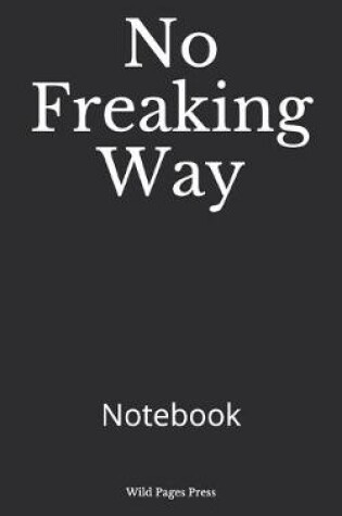 Cover of No Freaking Way