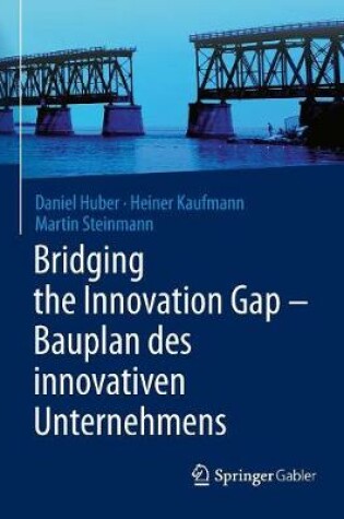 Cover of Bridging the Innovation Gap - Bauplan des innovativen Unternehmens