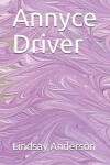 Book cover for Annyce Driver