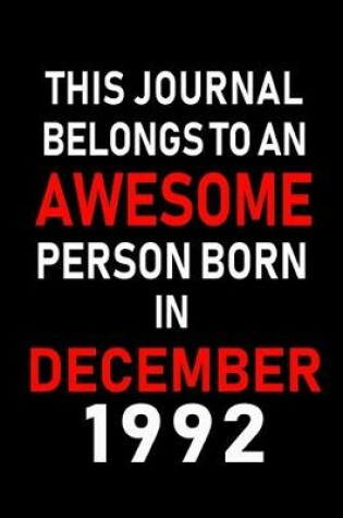 Cover of This Journal belongs to an Awesome Person Born in December 1992