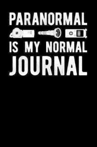 Cover of Paranormal Is My Normal Journal