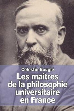 Cover of Les maitres de la philosophie universitaire en France