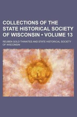 Cover of Collections of the State Historical Society of Wisconsin (Volume 13)