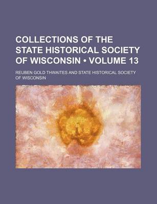 Book cover for Collections of the State Historical Society of Wisconsin (Volume 13)