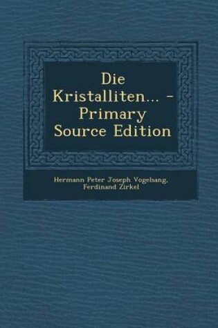 Cover of Die Kristalliten... - Primary Source Edition