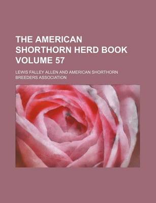 Book cover for The American Shorthorn Herd Book Volume 57