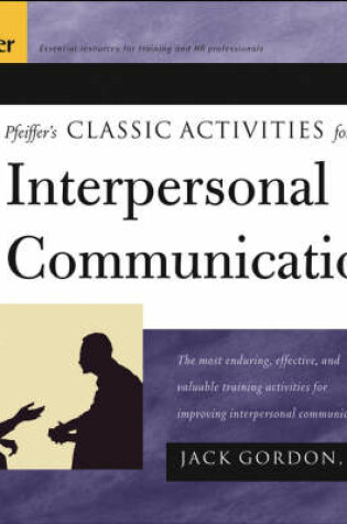 Cover of Pfeiffer's Classic Activities for Improving Interpersonal Communication