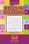 Book cover for Rossini Sudoku - 200 Easy Puzzles 9x9 (Volume 2)