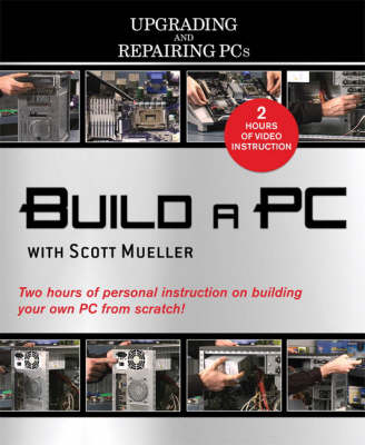 Book cover for Build a PC with Scott Mueller (Video Training Upgrading and Repairing PCs)