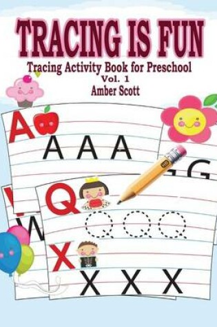 Cover of Tracing is Fun (Tracing Activity Book for Preschool) Vol. 1