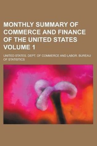 Cover of Monthly Summary of Commerce and Finance of the United States Volume 1