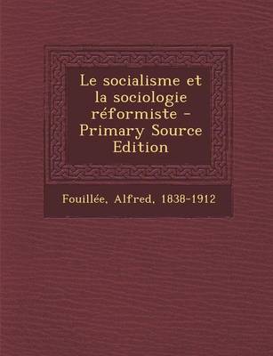 Book cover for Le socialisme et la sociologie reformiste - Primary Source Edition