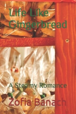 Cover of Life Like Gingerbread