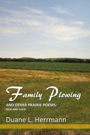 Cover of Family Plowing and Other Prairie Poems