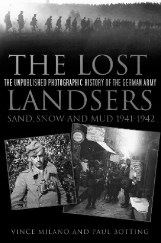 Cover of The Lost Landsers: Sand, Snow and Mud 1941-1942