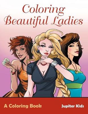 Book cover for Coloring Beautiful Ladies, a Coloring Book