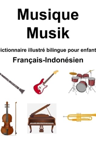 Cover of Français-Indonésien Musique / Musik Dictionnaire illustré bilingue pour enfants