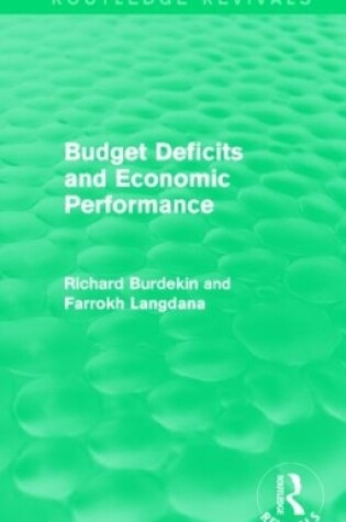 Cover of Budget Deficits and Economic Performance (Routledge Revivals)