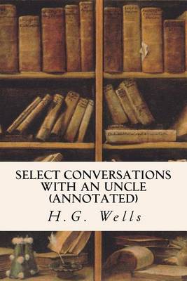 Book cover for Select Conversations with an Uncle (annotated)