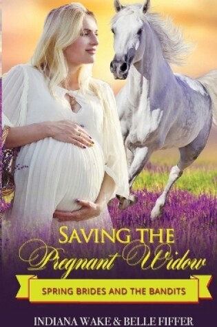 Cover of Saving the Pregnant Widow