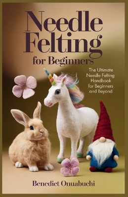 Cover of Needle Felting for Beginners