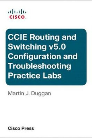 Cover of Cisco CCIE Routing and Switching V5.0 Configuration and Troubleshooting Practice Labs Bundle