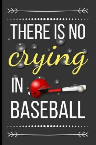 Cover of There Is No Crying in Baseball